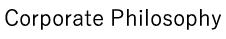 Corporate Philosophy