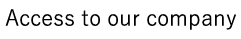 Access to our company