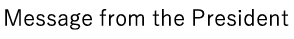 Message from the President